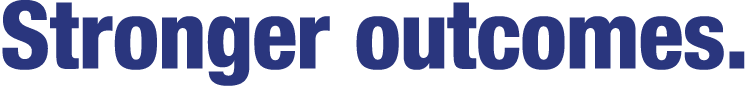 Stronger outcomes.